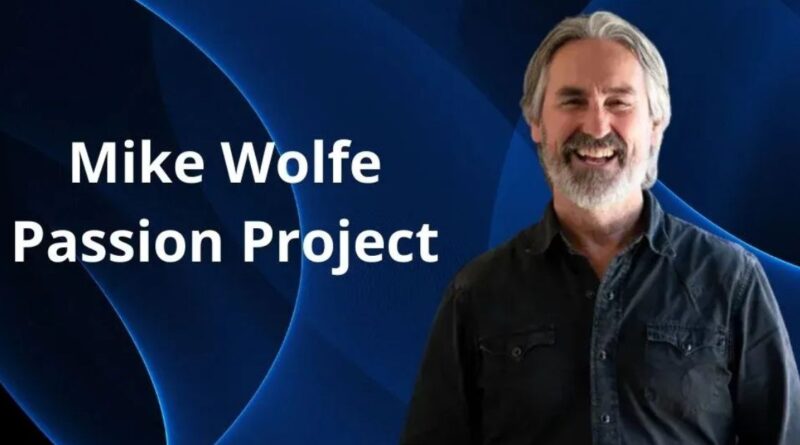 Mike Wolfe Passion Project